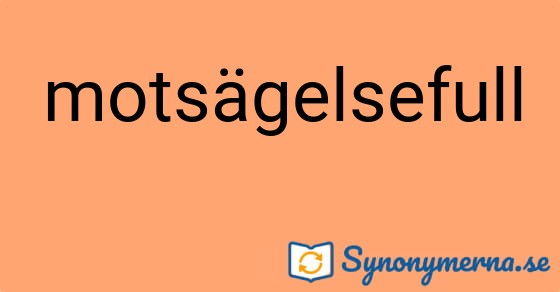 Bild som illustrerar ordet motsägelsefull och dess synonymer.