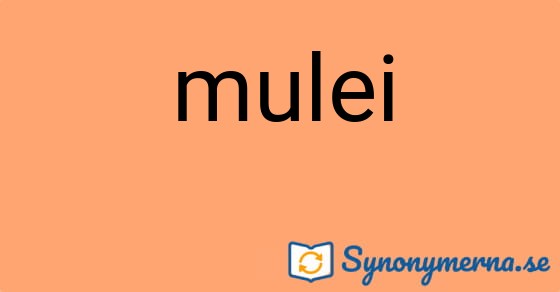 Bild som illustrerar ordet mulei och dess synonymer.