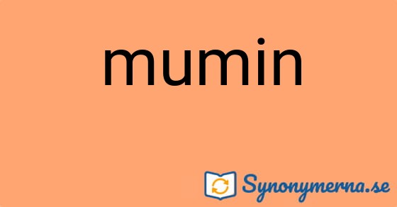 Bild som illustrerar ordet mumin och dess synonymer.
