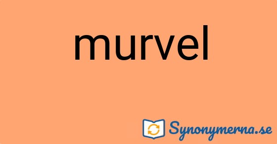 Bild som illustrerar ordet murvel och dess synonymer.