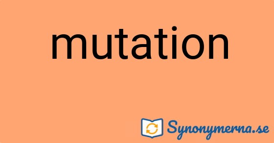 Bild som illustrerar ordet mutation och dess synonymer.