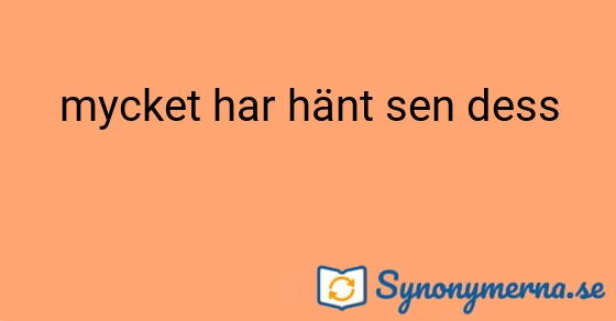 Bild som illustrerar uttrycket mycket har hänt sen dess och dess synonymer.