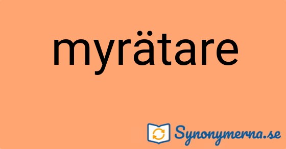 Bild som illustrerar ordet myrätare och dess synonymer.