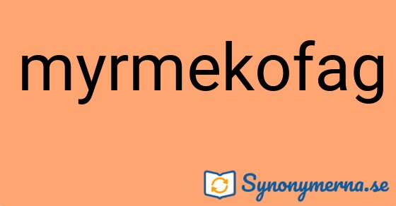 Bild som illustrerar ordet myrmekofag och dess synonymer.