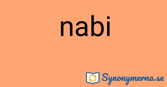 Bild som illustrerar ordet nabi och dess synonymer.