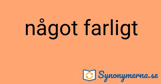 Bild som illustrerar uttrycket något farligt och dess synonymer.