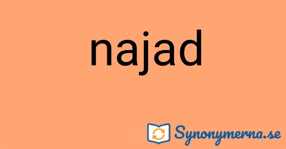 Bild som illustrerar ordet najad och dess synonymer.