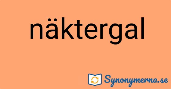 Bild som illustrerar ordet näktergal och dess synonymer.