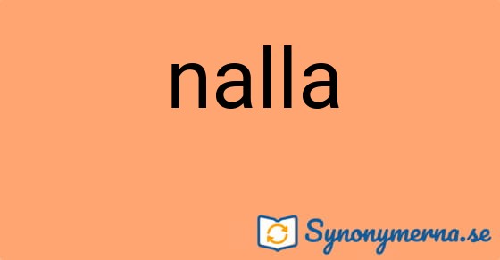Bild som illustrerar ordet nalla och dess synonymer.