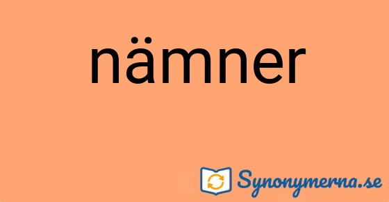 Bild som illustrerar ordet nämner och dess synonymer.