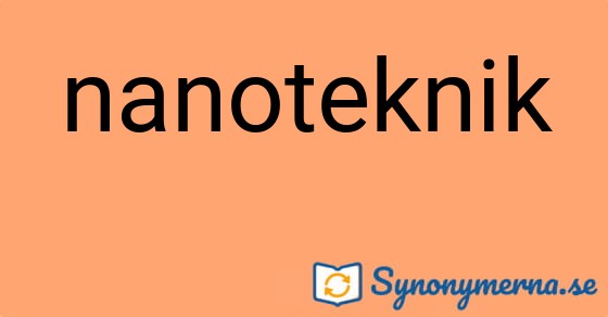 Bild som illustrerar ordet nanoteknik och dess synonymer.