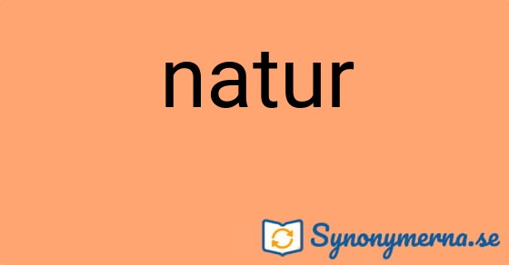 Bild som illustrerar ordet natur och dess synonymer.
