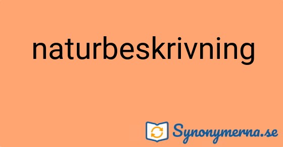 Bild som illustrerar ordet naturbeskrivning och dess synonymer.