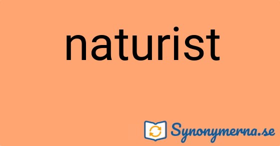 Bild som illustrerar ordet naturist och dess synonymer.