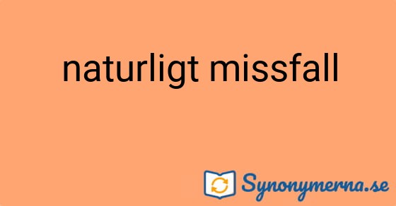 Bild som illustrerar uttrycket naturligt missfall och dess synonymer.