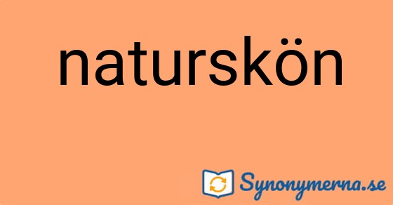 Bild som illustrerar ordet naturskön och dess synonymer.