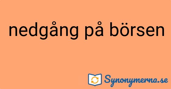 Bild som illustrerar uttrycket nedgång på börsen och dess synonymer.