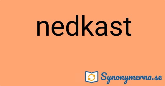 Bild som illustrerar ordet nedkast och dess synonymer.