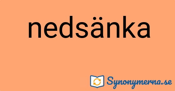 Bild som illustrerar ordet nedsänka och dess synonymer.