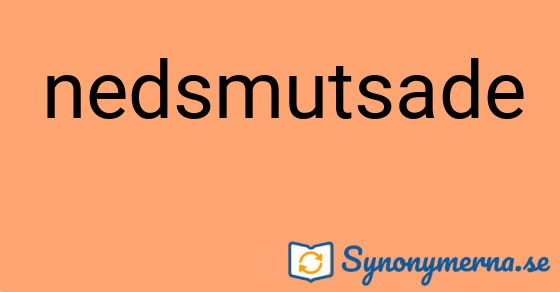 Bild som illustrerar ordet nedsmutsade och dess synonymer.
