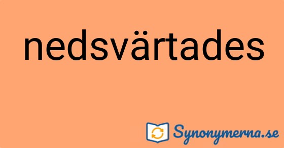 Bild som illustrerar ordet nedsvärtades och dess synonymer.
