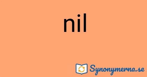 Bild som illustrerar ordet nil och dess synonymer.