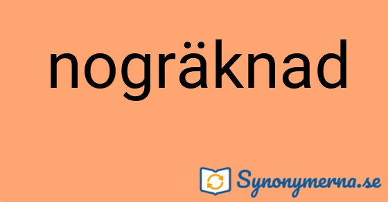 Bild som illustrerar ordet nogräknad och dess synonymer.