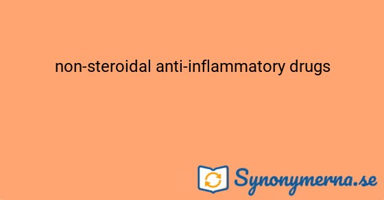 Bild som illustrerar uttrycket non-steroidal anti-inflammatory drugs och dess synonymer.