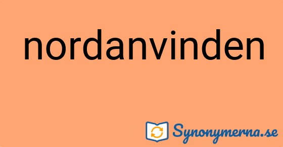 Bild som illustrerar ordet nordanvinden och dess synonymer.