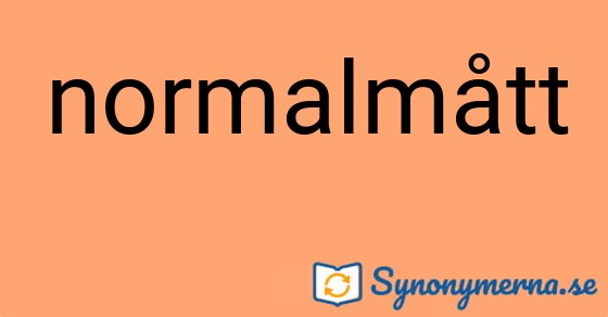 Bild som illustrerar ordet normalmått och dess synonymer.