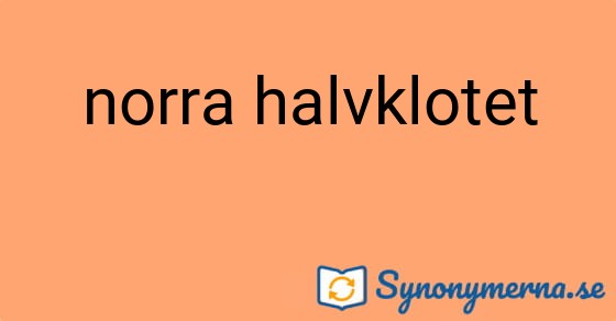 Bild som illustrerar uttrycket norra halvklotet och dess synonymer.