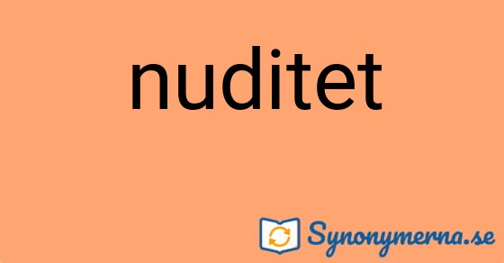 Bild som illustrerar ordet nuditet och dess synonymer.
