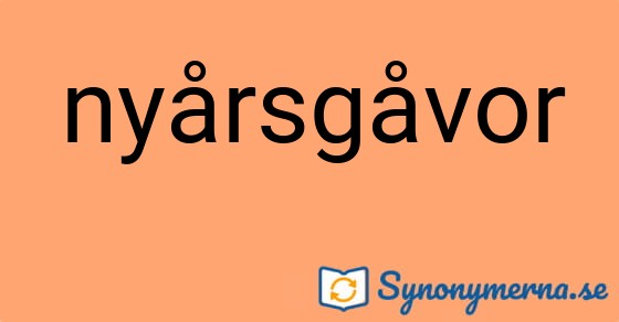Bild som illustrerar ordet nyårsgåvor och dess synonymer.