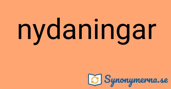 Bild som illustrerar ordet nydaningar och dess synonymer.