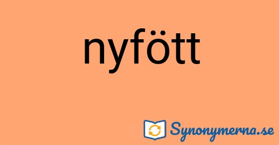 Bild som illustrerar ordet nyfött och dess synonymer.