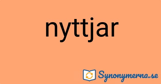 Bild som illustrerar ordet nyttjar och dess synonymer.