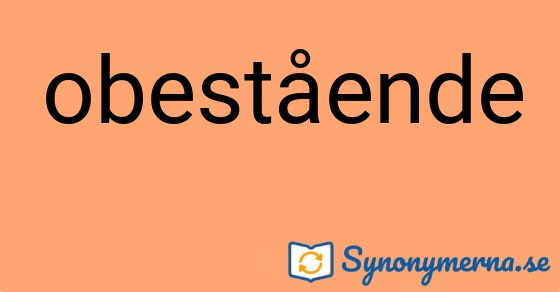 Bild som illustrerar ordet obestående och dess synonymer.