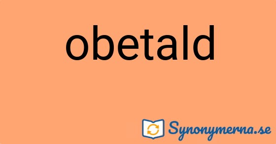 Bild som illustrerar ordet obetald och dess synonymer.