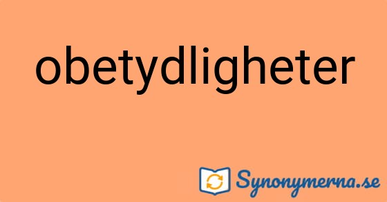 Bild som illustrerar ordet obetydligheter och dess synonymer.