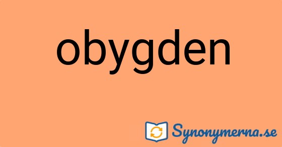 Bild som illustrerar ordet obygden och dess synonymer.
