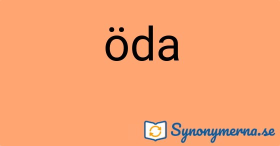 Bild som illustrerar ordet öda och dess synonymer.
