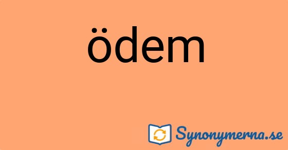 Bild som illustrerar ordet ödem och dess synonymer.