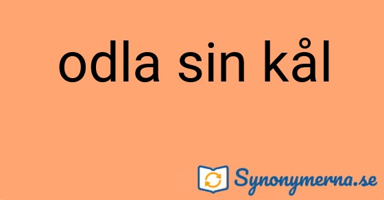 Bild som illustrerar uttrycket odla sin kål och dess synonymer.