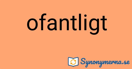 Bild som illustrerar ordet ofantligt och dess synonymer.