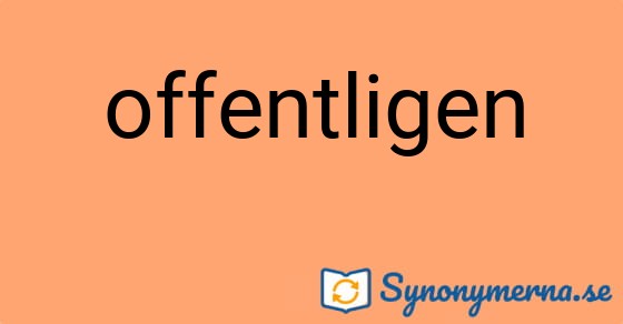 Bild som illustrerar ordet offentligen och dess synonymer.