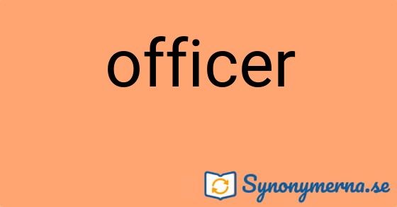 Bild som illustrerar ordet officer och dess synonymer.