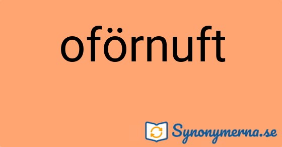 Bild som illustrerar ordet oförnuft och dess synonymer.