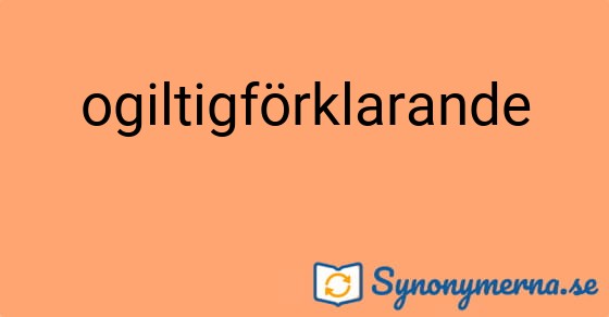 Bild som illustrerar ordet ogiltigförklarande och dess synonymer.