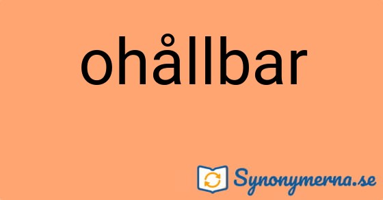 Bild som illustrerar ordet ohållbar och dess synonymer.