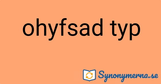 Bild som illustrerar uttrycket ohyfsad typ och dess synonymer.